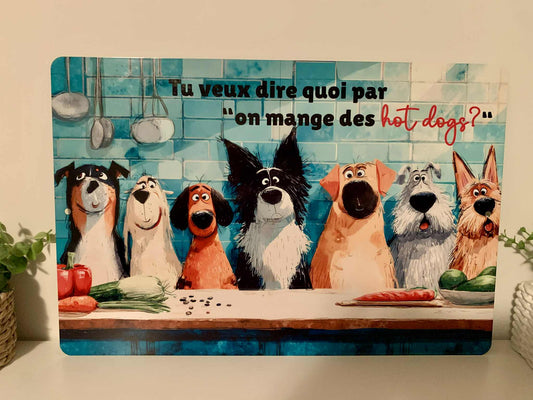 Affiche en métal Tu veux dire quoi par "On mange des hot dogs" 🌭