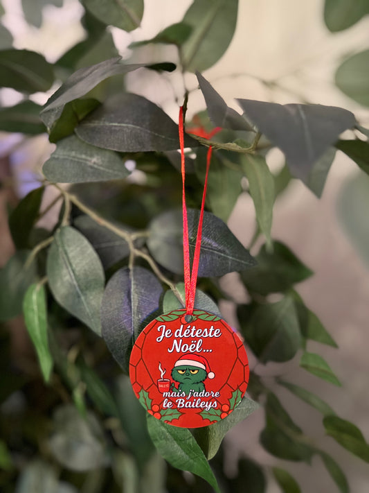 Ornement de Noël "Je déteste Noël mais j’adore le Baileys"