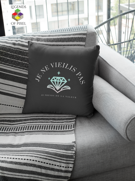 Housse de coussin Je ne vieillis pas Je prends de la valeur